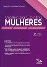 Violência Contra Mulheres - Feminicídio, Crimes Sexuais e Lei Maria da Penha