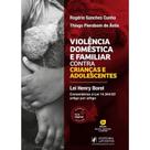 Violencia Domestica e Familiar contra Criancas e Adolescentes - Lei Henry B