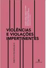 Violências e violações impertinentes - vol. iv - SCRIPTUM