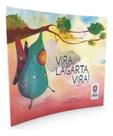 Vira Lagarta, Vira !