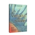 Visitador da Saúde, O - ED. FONTE VIVA
