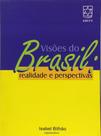 Visões do Brasil. Realidade e Perspectivas