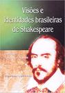 Visoes E Identidades Brasileiras De Shakespeare - NOVA FRONTEIRA