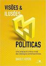 Visões e Ilusões Políticas