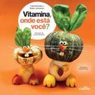 Vitamina, Onde Está Você - CALLIS EDITORA Vitamina, Onde Está Você - CALLIS EDITORA
