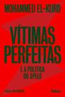 Vítimas Perfeitas: e a Política do Apelo