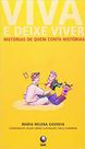 Viva e Deixe Viver - Historias de Quem Conta Historias - GLOBO