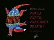 Viva eu, viva tu, viva o rabo do tatu Viva eu, viva tu, viva o rabo do tatu