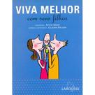 Viva Melhor com seus Filhos - Larousse