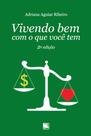 Vivendo Bem Com o Que Você Tem - Scortecci Editora