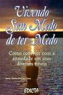 Vivendo sem Medo de Ter Medo - Como Conviver com a Ansiedade em Seus Divers