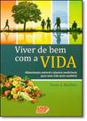 Viver de bem com a vida - alimentacao natural e plantas medicinais para uma Viver de bem com a vida - alimentacao natural e plantas medicinais para uma