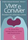 Viver e Conviver : Encontros com adolescentes e jovens Viver e Conviver : Encontros com adolescentes e jovens