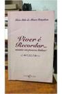 Viver é Recorda. mesmo em poucar linhas!