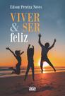 Viver e ser feliz Viver e ser feliz