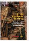 Viver em areas de risco