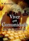 Viver em Comunidade - Um Caminho Para Evitar o Apocalipse e Melhorar