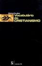 Vocabulário do cristianismo Vocabulário do cristianismo