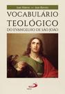 Vocabulário teológico do evangelho de São João Vocabulário teológico do evangelho de São João