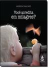 Você Acredita em Milagres