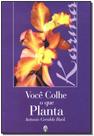 Voce Colhe o Que Planta - Antonio Geraldo Buck