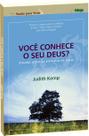 Você conhece o seu Deus - Estudo sobre os Atributos de Deus