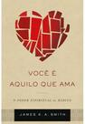 Voce e aquilo que ama - VIDA NOVA