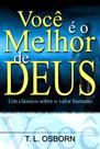 Você é o Melhor de Deus, T L Osborn - Graça Você é o Melhor de Deus, T L Osborn - Graça