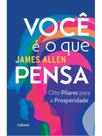 Você é o que pensa - james allen