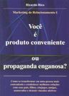 Você é Produto Conveniente ou Propaganda Enganosa - Editora do Autor