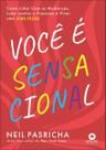 Você é Sensacional - Como Lidar Com as Mudanças, Lutar Contra o Fracasso e Viver Uma Vida Plena