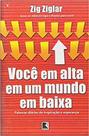 VOCE EM ALTA EM UM MUNDO EM BAIXA -