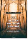 Você Está em Um Lugar Seguro