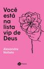Você está na lista vip de Deus Você está na lista vip de Deus