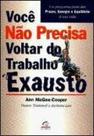 Voce nao precisa voltar do trabalho exa