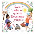 Você Sabe o Quanto Deus Ama Você