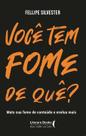 Você tem fome de quê