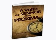 Volta Do Senhor Esta Próxima, A