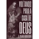 Voltando para a casa de Deus O. Palmer Robertson