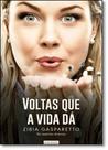 Voltas Que a Vida Dá - VIDA E CONSCIENCIA
