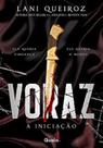 Voraz: a Iniciacao - Queiroz, Lani Voraz: a Iniciacao - Queiroz, Lani