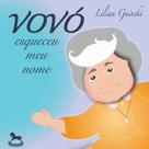 Vovó esqueceu meu nome - GIOSTRI