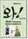 Wa! Coreano Intermediário - PONTES Wa! Coreano Intermediário - PONTES
