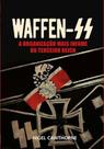 Waffen - A organização mais infame do Terceiro Reich