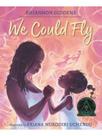 We could fly