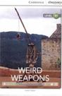 Weird Weapons Book With Online Access - Cambridge Weird Weapons Book With Online Access - Cambridge