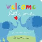 Welcome little one Welcome little one