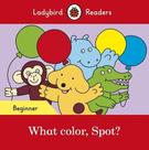 What Color, Spot - Ladybird Readers - Level Beginner - Book With Downloadable Audio (US/UK)