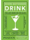 Where bartenders drink - PHAIDON PRESS
