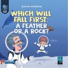 Which will fall first: a feather or a rock